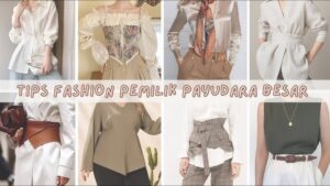 Tips Fashion Stylish untuk Kamu yang Berpayudara Besar